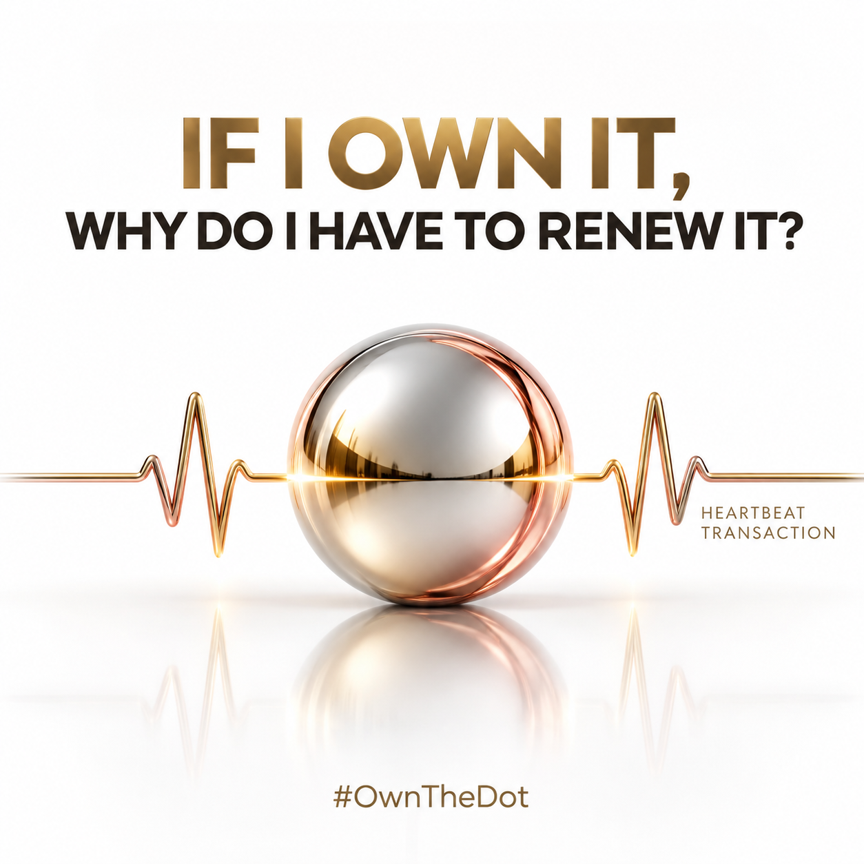 If I Own It, Why Do I Have to Renew It?